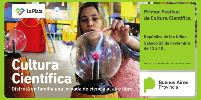 La Provincia invita al 1° Festival de Cultura Científica en la República de los Niños