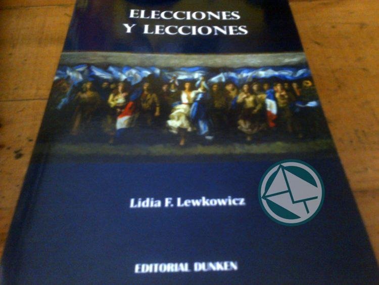 Presentación del libro “Elecciones y Lecciones” de Lidia Lewkowicz