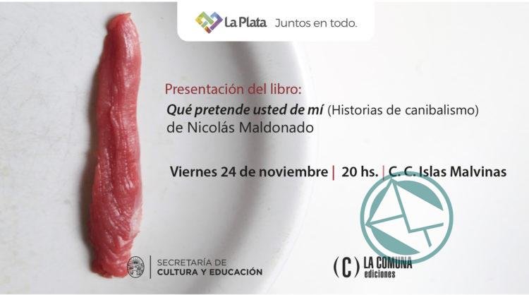 La Comuna Ediciones presenta “Que pretende usted de mí - Historias de canibalismo”