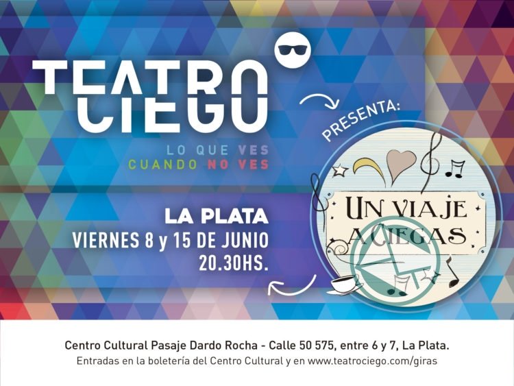 El Teatro Ciego llega al Pasaje Dardo Rocha con un espectáculo excepcional