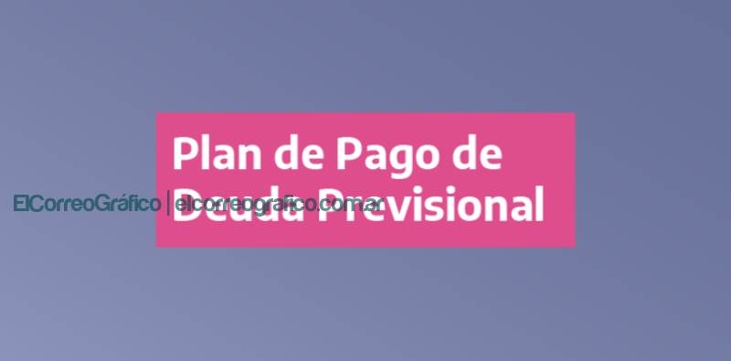 Plan de Pago de Deuda Previsional: Características de su reglamentación Plan de Pago de Deuda Previsional Caracteristicas de su reglamentacion
