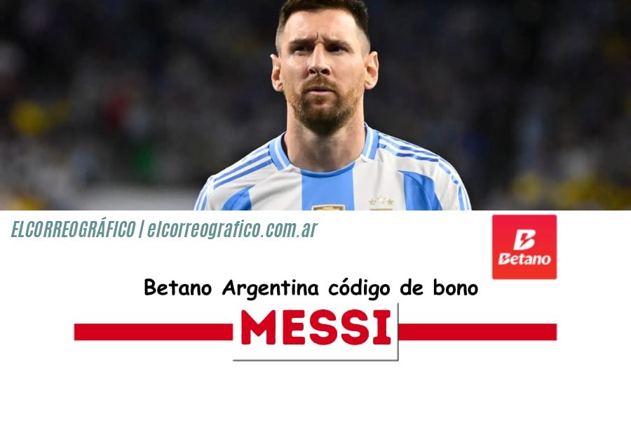 Betano Argentina código de bono Messi